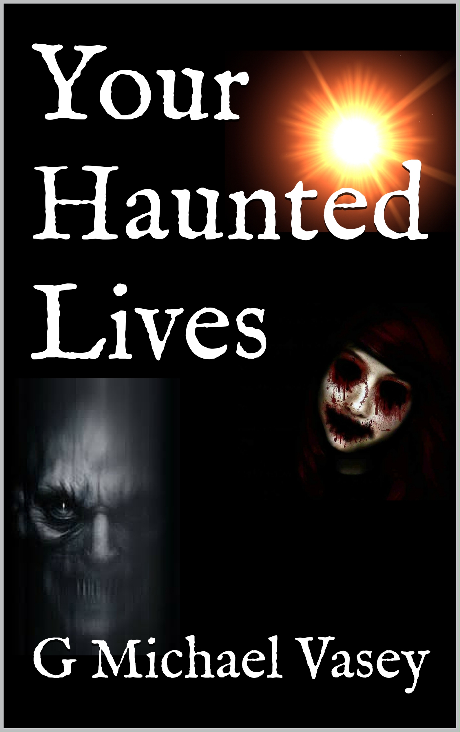 Your Haunted Lives Tales Paranormal ebook