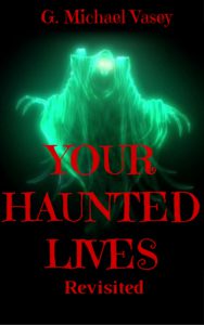 Your Haunted Life Revisited