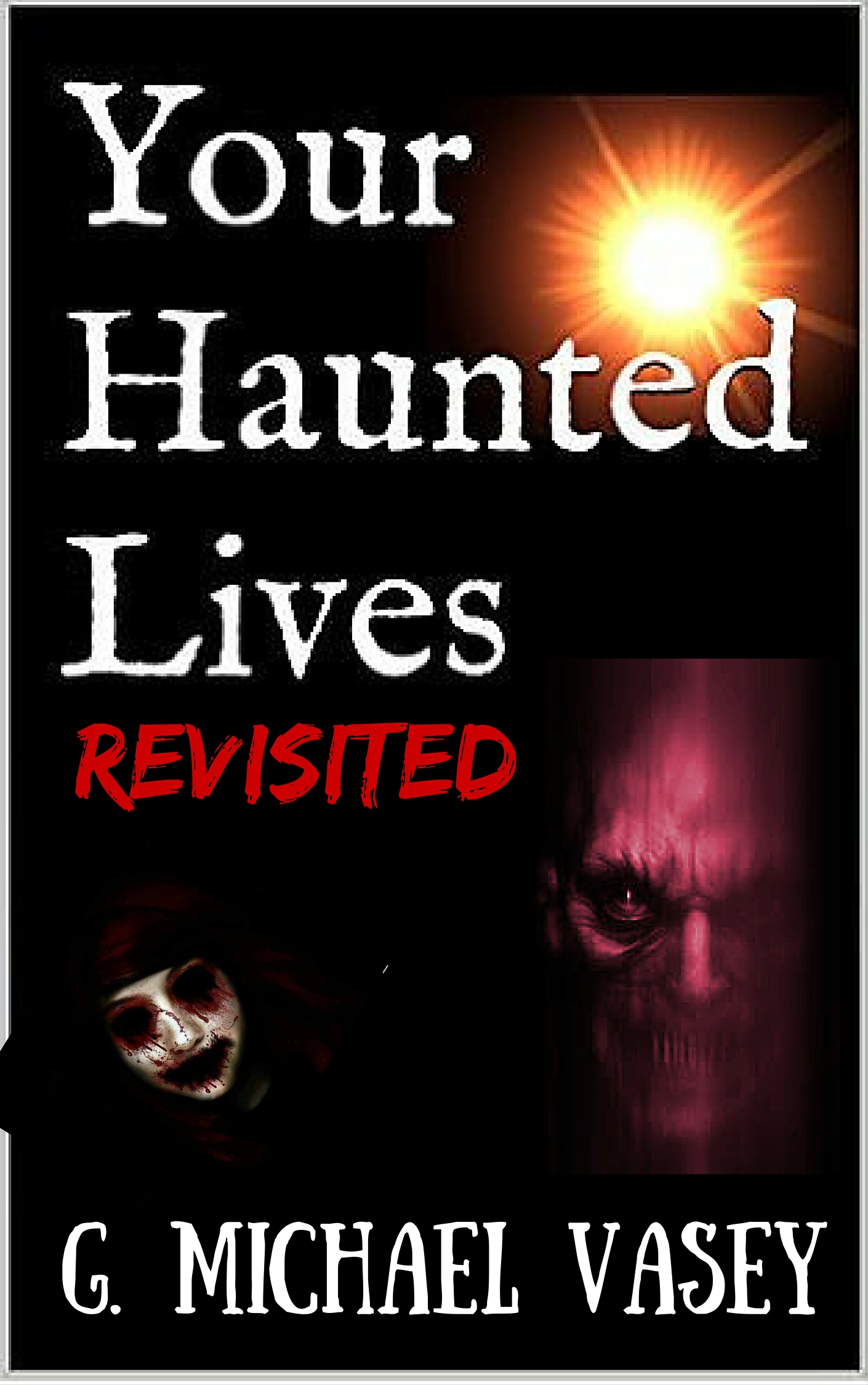 My Haunted Lives Revisited